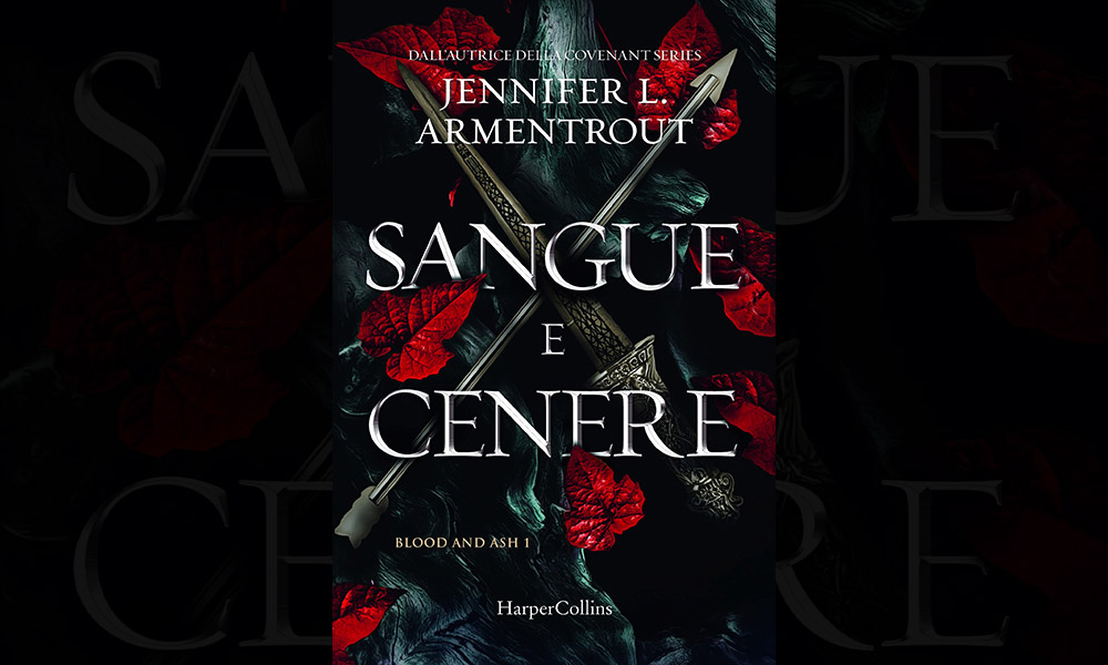 Sangue e Cenere: l'attesissimo libro fantasy di Jennifer L. Armentrout, in  libreria dal 24 marzo – Gilt Magazine
